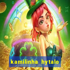 kamilinha hytalo santos idade